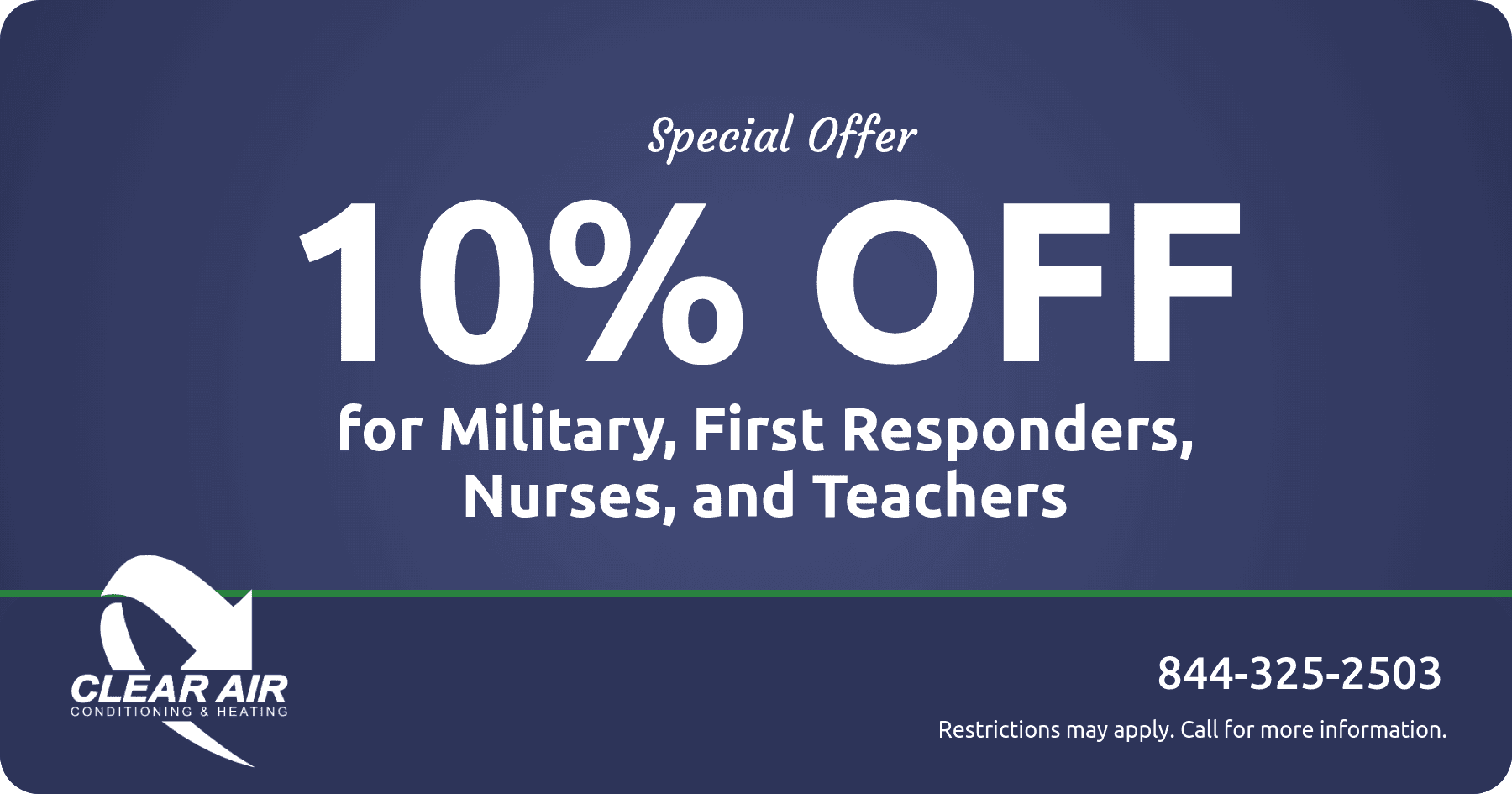 10% off for military, first responders, nurses, and teachers.